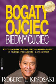 Bogaty ojciec, biedny ojciec - Kiyosaki Robert | Książka w Sklepie ...